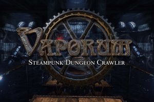 蒸汽朋克地牢 vaporum