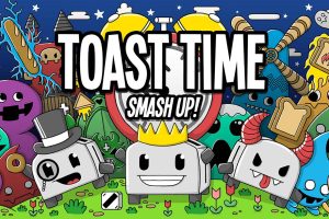 吐司时间：击碎！ Toast Time: Smash Up!
