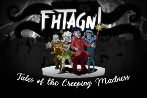 Fhtagn！- 疯狂爬行的故事 Fhtagn! - Tales of the Creeping Madness