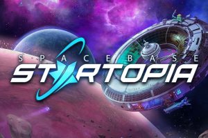 星际乐土 太空基地 Spacebase Startopia