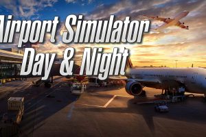 机场模拟：日复一日 Airport Simulator: Day & Night