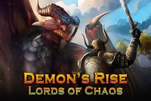 恶魔的崛起-混沌领主 Demon s Rise - Lords of Chaos