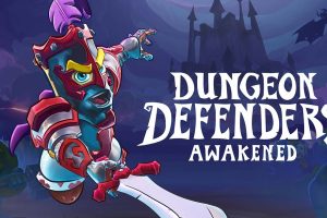 地牢守护者:觉醒 Dungeon Defenders: Awakened