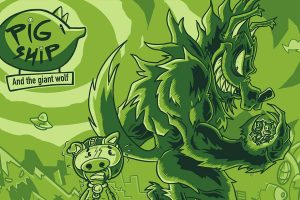 PigShip and the Giant Wolf