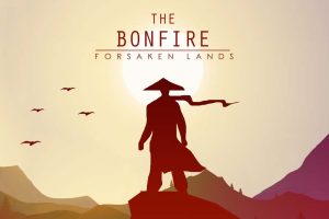 篝火:遗忘荒土 The Bonfire: Forsaken Lands