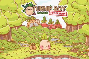 大头菜小子偷税了！ Turnip Boy Commits Tax Evasion