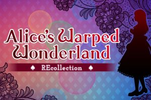 爱丽丝的扭曲仙境:REcollection Alice's Warped Wonderland:REcollection