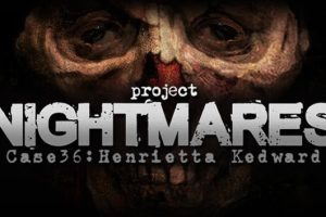梦魇计划案例36 亨丽埃塔 凯德华 .Project Nightmares Case 36 Henrietta Kedward