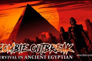 僵尸爆发:在古埃及生存 Zombie Outbreak: Survival in Ancient Egyptian