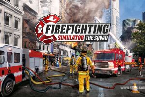 模拟消防英豪 .Firefighting Simulator - The Squad