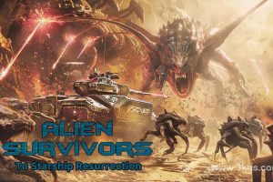 【英版】外星幸存者:星舰复活 .Alien Survivors: To Starship Resurrection