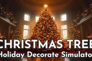 【美版】圣诞树 节日装饰模拟器 .Christmas Tree Holiday Decorate Simulator