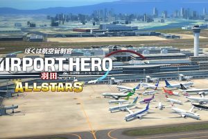 【日版】我是航空管制官：空港英雄 羽田机场AllStar .I am an Airtraffic Controller AIRPORT HERO HANEDA ALLS