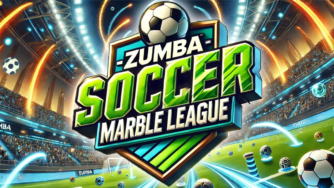 尊巴 足球弹珠联赛 .Zumba - Soccer Marble League